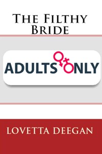 The Filthy Bride: Taboo Erotica - Lovetta Deegan - E-Book
