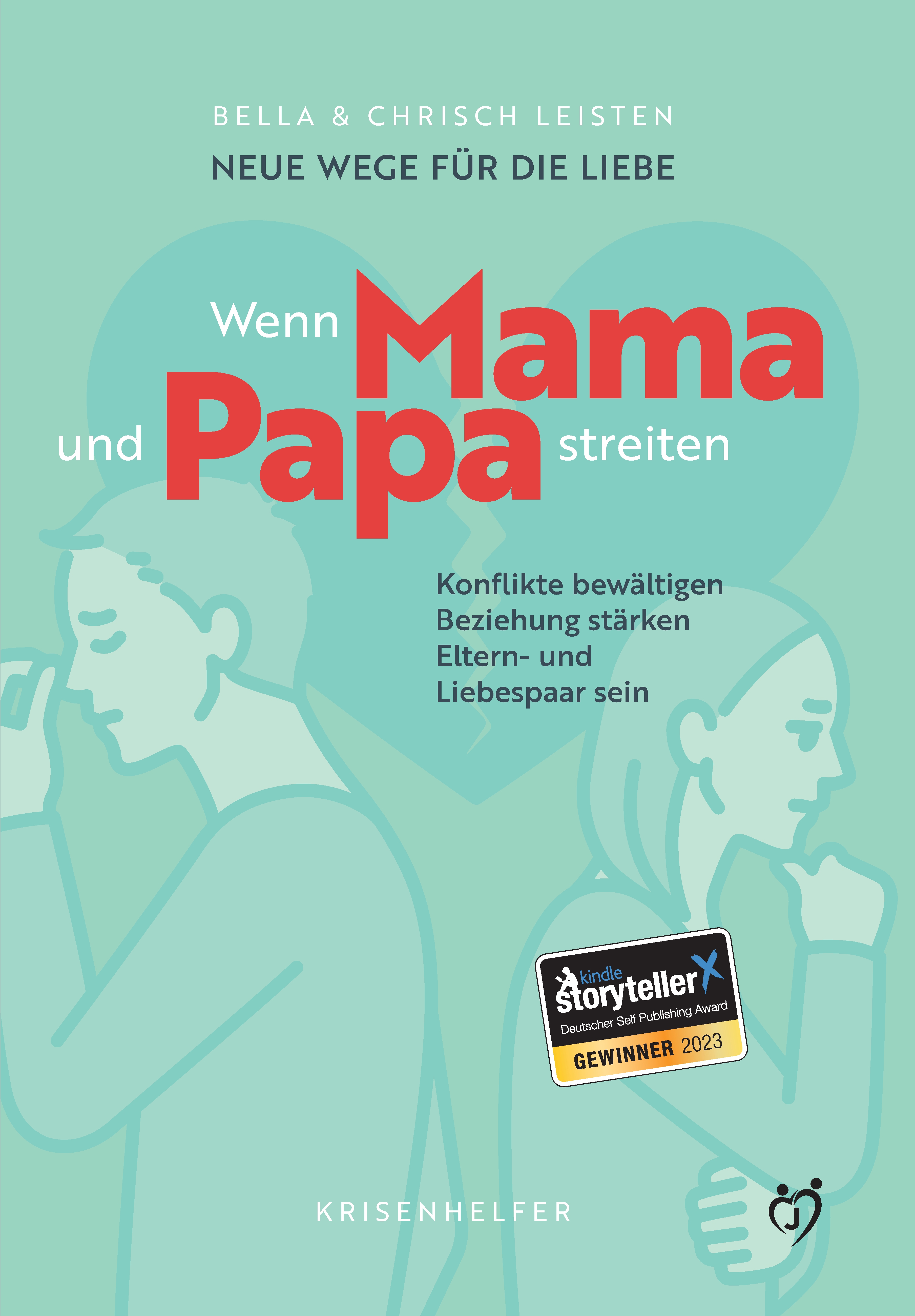 Neue Wege für die Liebe: Wenn Mama und Papa streiten - Bella Leisten - E-Book
