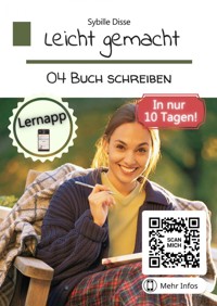 Leicht gemacht Band 04: Buch schreiben - Sybille Disse - E-Book