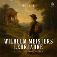Wilhelm Meisters Lehrjahre - Hörbuch Klassiker - Johann Wolfgang von Goethe - Hörbuch