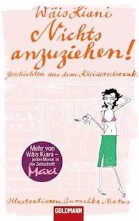 Nichts anzuziehen! - - Wäis Kiani - E-Book