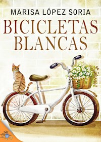 Bicicletas blancas - Marisa López Soria - E-Book
