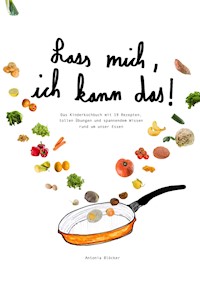 Lass mich, ich kann das! - Antonia Blöcker - E-Book