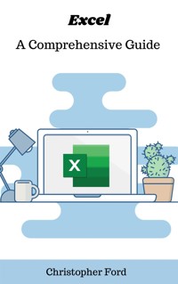 Excel: A Comprehensive Guide - Christopher Ford - E-Book