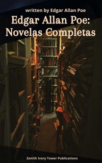 Edgar Allan Poe: Novelas Completas - Edgar Allan Poe - E-Book