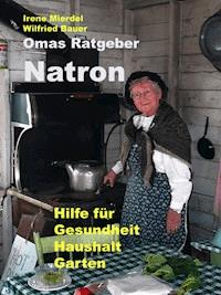 Omas Ratgeber Natron - Wilfried Bauer - E-Book
