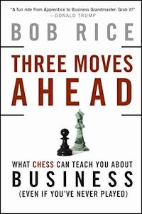 Three Moves Ahead - Bob Rice - E-Book
