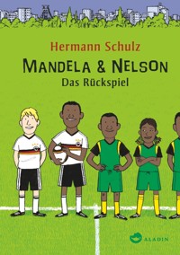 Mandela & Nelson. Das Rückspiel - Hermann Schulz - E-Book