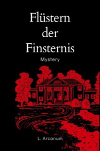 Flüstern der Finsternis - L. Arcanum - E-Book