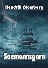 Seemannsgarn - Blomberg Hendrik - E-Book
