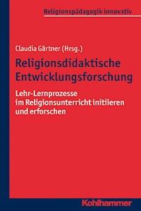 Religionsdidaktische Entwicklungsforschung -  - E-Book