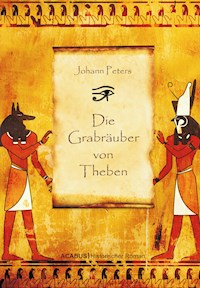 Die Grabräuber von Theben - Johann Peters - E-Book