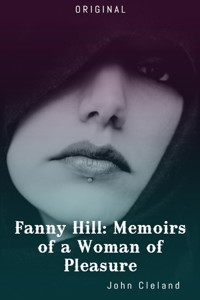 Fanny Hill: Memoirs of a Woman of Pleasure - John Cleland - E-Book