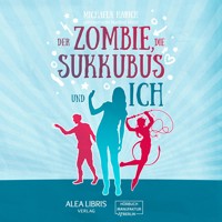 Der Zombie, die Sukkubus und ich (ungekürzt) - Michaela Harich - Hörbuch
