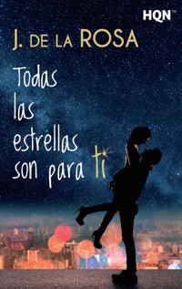 Todas las estrellas son para ti - J. De La Rosa - E-Book