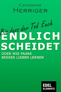 Bis dass der Tod Euch endlich scheidet - Catherine Herriger - E-Book
