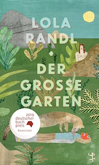 Der Große Garten - Lola Randl - E-Book