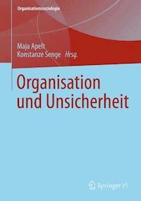 Organisation und Unsicherheit -  - E-Book
