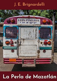 La Perla de Mazatlán - Josep Esteve Brignardelli - E-Book