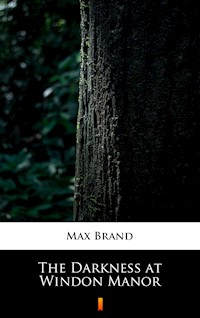 The Darkness at Windon Manor - Max Brand - E-Book