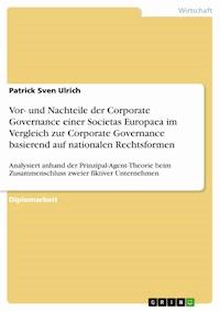 Vor- und Nachteile der Corporate Governance einer Societas Europaea im Vergleich zur Corporate Governance basierend auf nationalen Rechtsformen - Patrick Sven Ulrich - E-Book