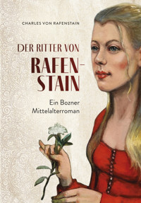 Der Ritter von Rafenstain - Charles von Rafenstain - E-Book