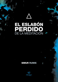 El eslabón perdido de la meditación - Simur Rumis - E-Book