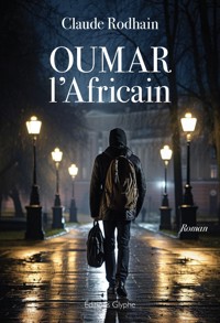 Oumar l'Africain - Claude Rodhain - E-Book