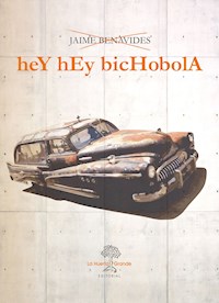 Hey Hey Bichobola - Jaime Benavides - E-Book