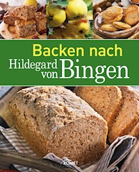 Backen nach Hildegard von Bingen -  - E-Book