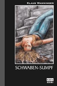 Schwaben-Sumpf - Klaus Wanninger - E-Book