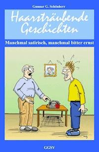 Haarsträubende Geschichten - Gunnar G. Schönherr - E-Book