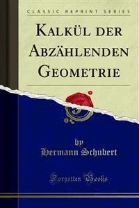 Kalkül der Abzählenden Geometrie - Hermann Schubert - E-Book