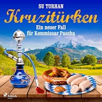 Kruzitürken - Ein neuer Fall für Kommissar Pascha - Su Turhan - Hörbuch