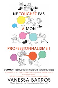 Ne touchez pas à mon professionnalisme - Vanessa Barros - E-Book