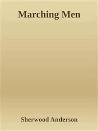 Marching Men - Sherwood Anderson - E-Book