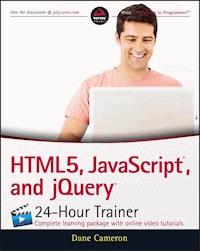 HTML5, JavaScript, and jQuery 24-Hour Trainer - Dane Cameron - E-Book