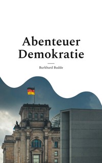 Abenteuer Demokratie - Burkhard Budde - E-Book