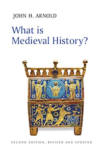 What is Medieval History? - John H. Arnold - E-Book