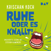 Ruhe oder es knallt! - Krischan Koch - Hörbuch