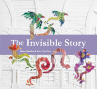 The Invisible Story - Jaime Gamboa - E-Book
