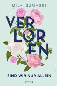 Verloren sind wir nur allein - Mila Summers - E-Book