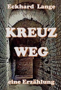 Kreuzweg - Eckhard Lange - E-Book