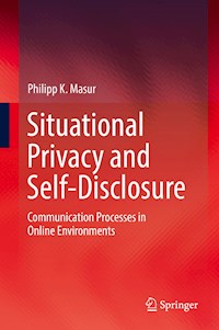 Situational Privacy and Self-Disclosure - Philipp K. Masur - E-Book