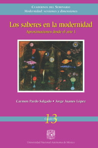 Los saberes en la modernidad. Aproximaciones en el arte 1 - Carmen Pardo Salgado - E-Book