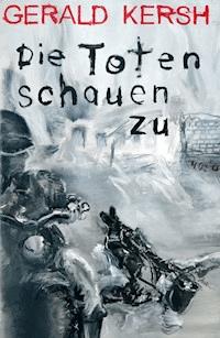 Die Toten schauen zu - Gerald Kersh - E-Book