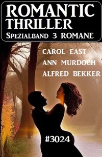 Romantic Thriller Spezialband 3024 - 3 Romane - Alfred Bekker - E-Book