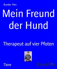 Mein Freund der Hund - Branko Perc - E-Book