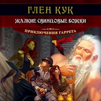 Жалкие свинцовые божки - Глен Кук - Hörbuch