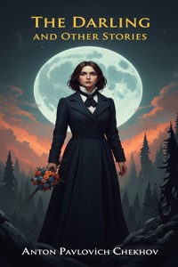 The Darling and Other Stories - Anton Pavlovich Chekhov - E-Book